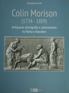 COLIN MORISON (1734 - 1809). Antiquaria, storiografia e collezionismo tra …
