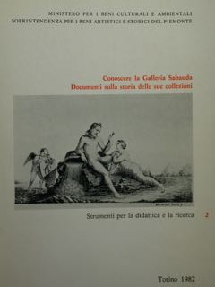 Conoscere la Galleria Sabauda. Documenti sulla storia delle sue collezioni.