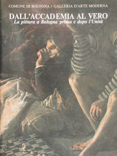 DALL'ACCADEMIA AL VERO. La pittura a Bologna prima e dopo …