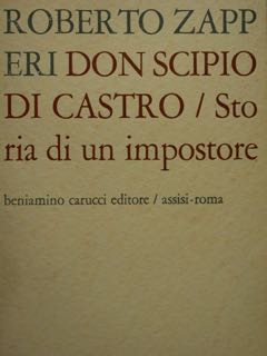 DON SCIPIO DI CASTRO. Soria di un impostore.