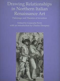 DRAWING RELATIONSHIPS IN NORTHERN ITALIAN RENAISSANCE ART. Patronage and Theories …