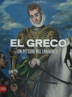 EL GRECO. Un pittore nel labirinto. Milano, Palazzo Reale, 11 …