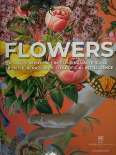 FLOWERS dal rinascimento all'intelligenza artificiale. From the renaissance to artificial …