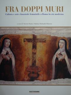 FRA DOPPI MURI. Cultura e arte claustrale femminile in età …