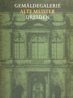 GEMÄLDEGALERIE ALTE MEISTER DRESDEN. katalog der ausgestellten Werke.