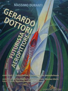 GERARDO DOTTORI. Futurista Aeropittore.