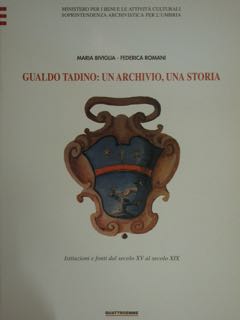 Gualdo Tadino: un archivio, una storia. Istituzioni e fonti dal …