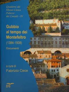 Gubbio al tempo dei Montefeltro (1384-1508). Documenti.