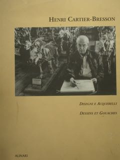 Henri Cartier-Bresson. Disegni e Acquerelli - Dessins et Gouaches. La …