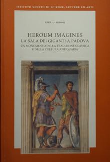 Heroum Imagines. La Sala dei Giganti a Padova. Un monumento …