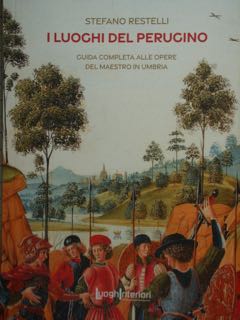 I LUOGHI DEL PERUGINO. Guida completa alle opere del maestro …