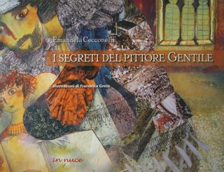 I SEGRETI DEL PITTORE GENTILE.