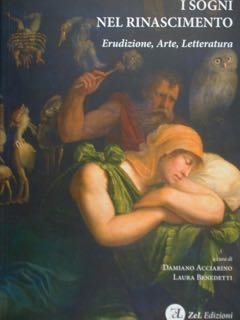 I Sogni nel Rinascimento. Erudizione, Arte, Letteratura.