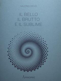 Il Bello Il Brutto e il Sublime.