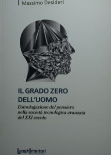 IL GRADO ZERO DELL'UOMO. L'omologazione del pensiero nella società tecnologica …