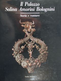 Il Palazzo Salins Amorini Bolognini. Storia e restauro.