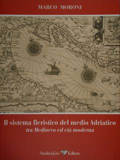 Il sistema fieristico del medio Adriatico tra Medioevo ed età …
