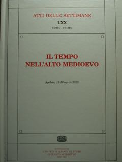 IL TEMPO NELL'ALTO MEDIOEVO. Spoleto, 13 - 19 aprile 2023. …