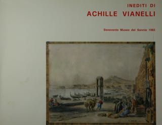 Inediti di ACHILLE VIANELLI. Benevento, museo del Sannio 1983