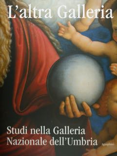 L'altra Galleria. Studi nella Galleria Nazionale dell'Umbria.