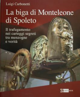 La biga di Monteleone di Spoleto. Il trafugamento nei carteggi …