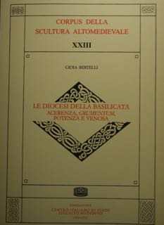 LA DIOCESI DI BASILICATA. Acerenza, Grumentum, Potenza e Venosa. Corpus …