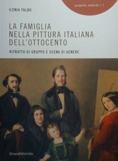 La famiglia nella pittura italiana dell'ottocento. Ritratto di gruppo e …