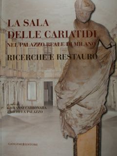 LA SALA DELLE CARIATIDI nel Palazzo Reale di Milano. Ricerche …