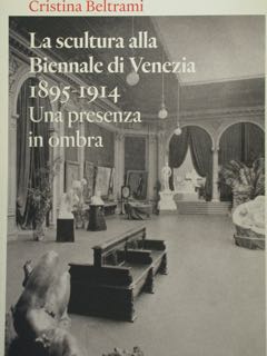 La scultura alla Biennale di Venezia 1895-1914. Una presenza in …
