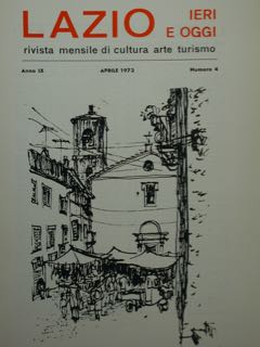 LAZIO. IERI E OGGI. rivista mensile di cultura arte turismo. …