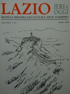 LAZIO. IERI E OGGI. RIVISTA MENSILE DI CULTURA ARTE TURISMO. …