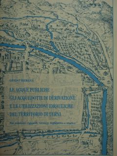 Le acque publiche. Gli acquedotti di derivazione e le utilizzazioni …