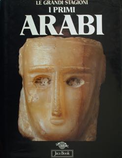 Le Grandi Stagioni. I Primi ARABI.