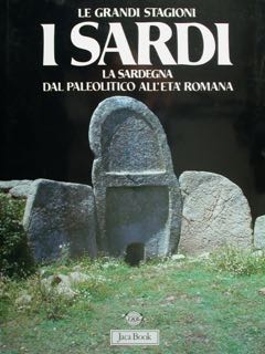 Le Grandi Stagioni. I SARDI. La Sardegna dal paleolitico all'età …