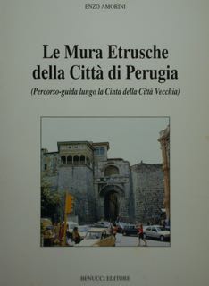 Le Mura Etrusche della Citta di Perugia. (Percorso - Guida …