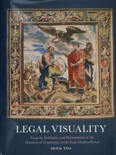 LEGAL VISUALITY. Exegesis, Ambiguity, and Dissimulation of the Donation of …