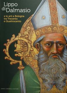 Lippo di Dalmasio e le arti a Bologna tra Trecento …