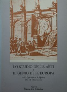 LO STUDIO DELLE ARTI E IL GENIO DELL'EUROPA. A.C. QUATREMÈRE …