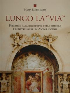 LUNGO LA ' VIA '. Percorso alla riscoperta delle edicole …