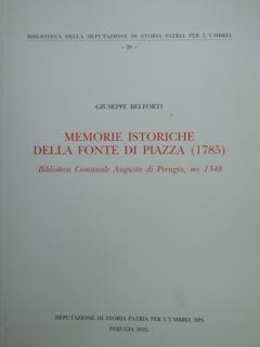 MEMORIE ISTORICHE DELLA FONTE DI PIAZZA (1785). Biblioteca Comunale Augusta …