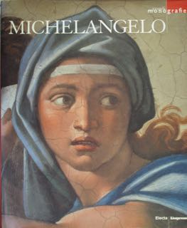 Michelangelo. Grandi Monografie.