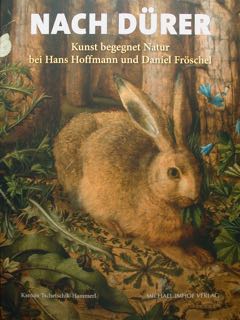 Nach Durer. Kunst begegnet Natur bei Hans Hoffmann und Daniel …