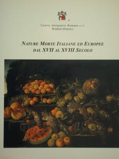 NATURE MRTE ITALIANE ED EUROPEE DAL XVII al XVIII SECOLO. …