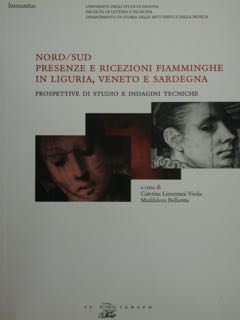 NORD/SUD. Presenze e ricezioni fiamminghe in Liguria, Veneto e Sardegna. …