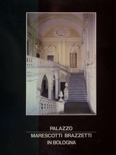 Palazzo Marescotti Brazzetti in Bologna