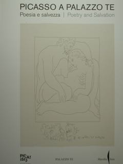 PICASSO A PALAZZO TE. Poesia e salvezza / Poetry and …