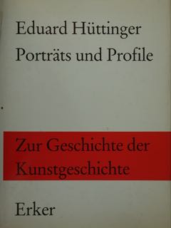 Portrats und Profile. Zur Geschichte der Kunstgeschchte. Mit einem Beitrag …
