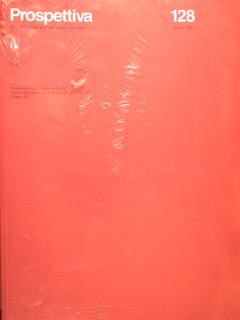 Prospettiva. Rivista di storia dell'arte antica e moderna. N° 128, …