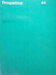 Prospettiva. Rivista di storia dell'arte antica e moderna. N° 44, …