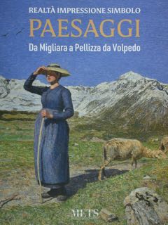 Realtà Impressione Simbolo. PAESAGGI. Da Migliara a Pelizza da Volpedo. …